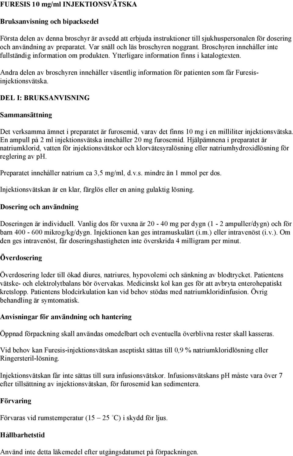 Andra delen av broschyren innehåller väsentlig information för patienten som får Furesisinjektionsvätska.