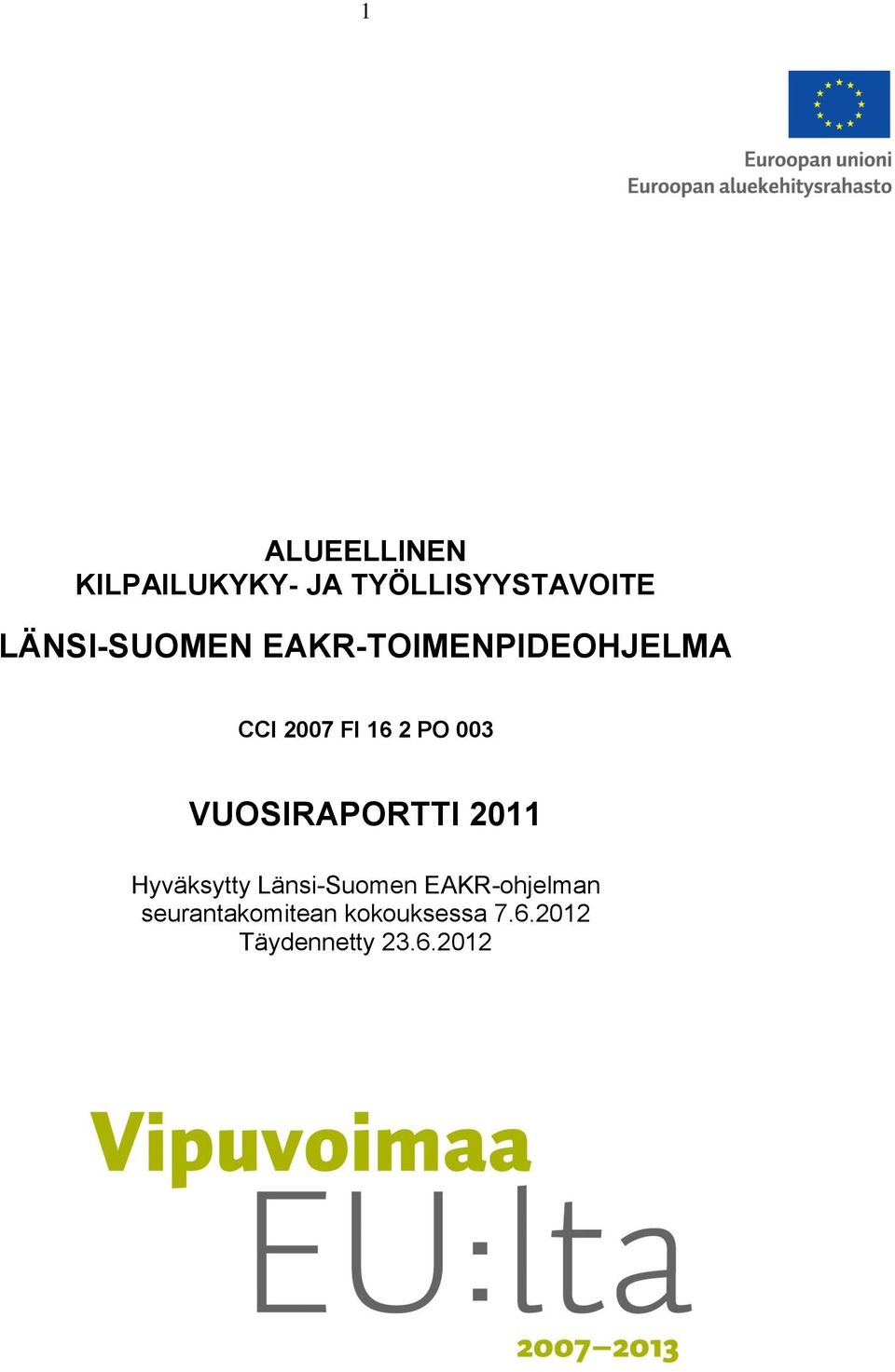 003 VUOSIRAPORTTI 2011 Hyväksytty Länsi-Suomen