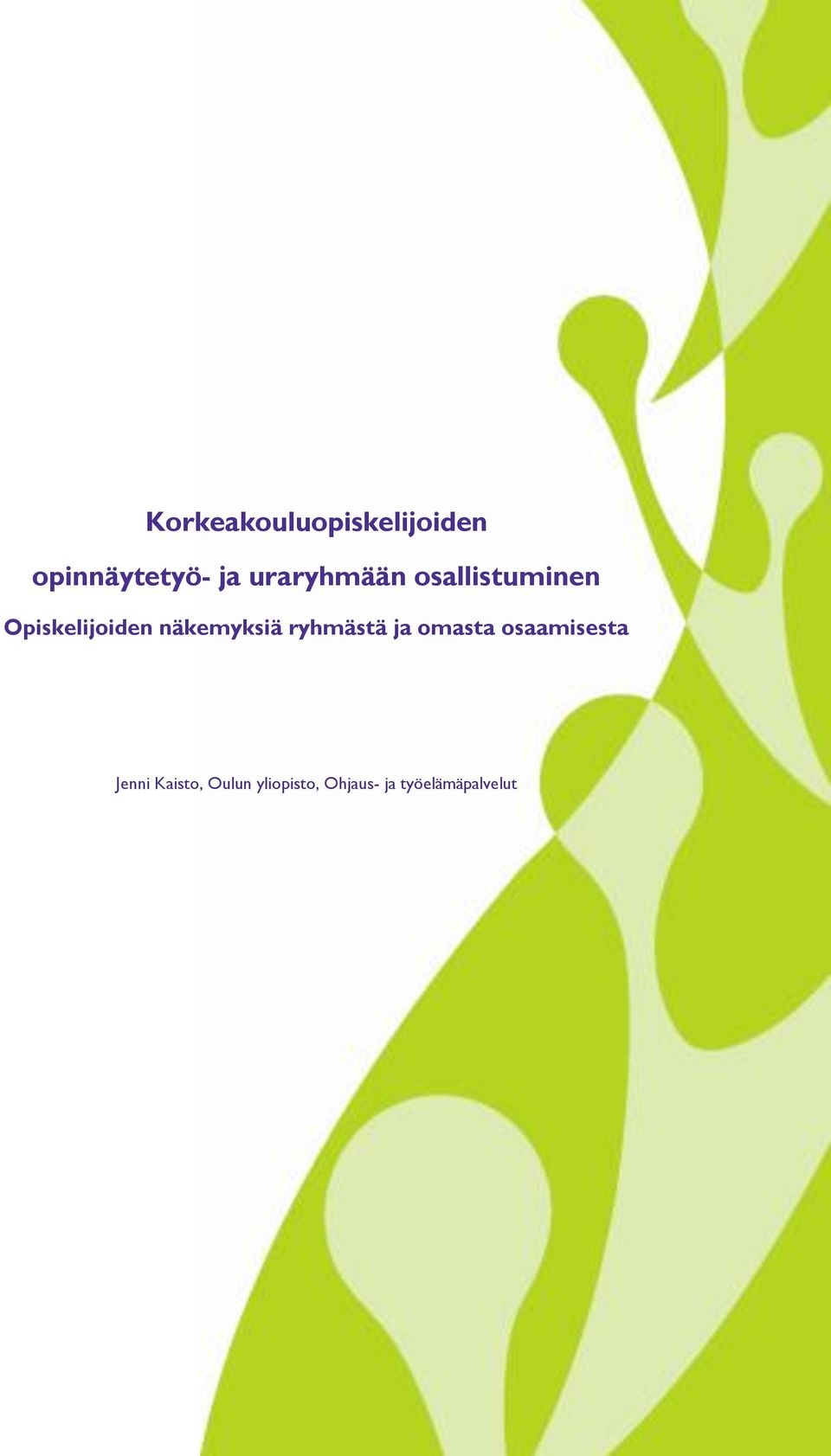 näkemyksiä ryhmästä ja omasta osaamisesta
