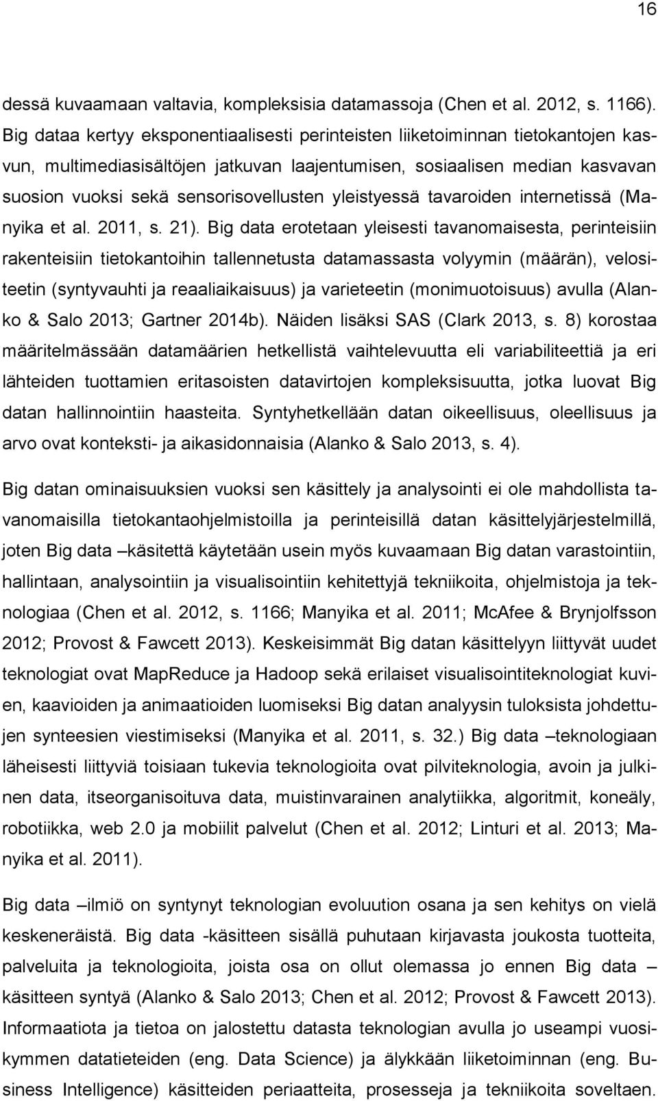 yleistyessä tavaroiden internetissä (Manyika et al. 2011, s. 21).