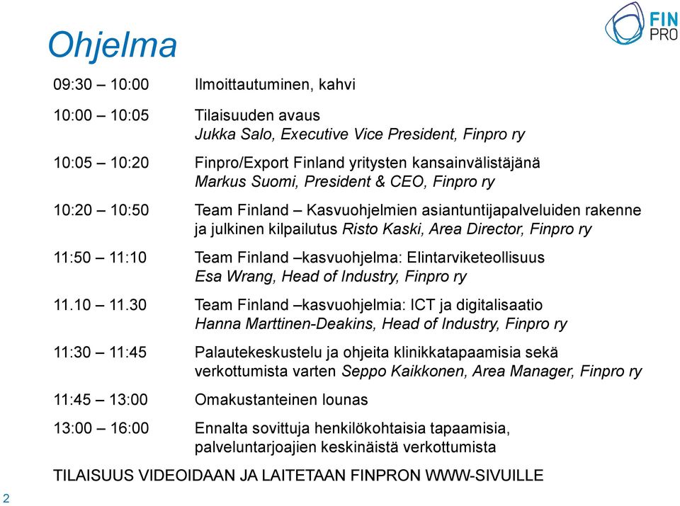 Elintarviketeollisuus Esa Wrang, Head of Industry, Finpro ry 11.10 11.