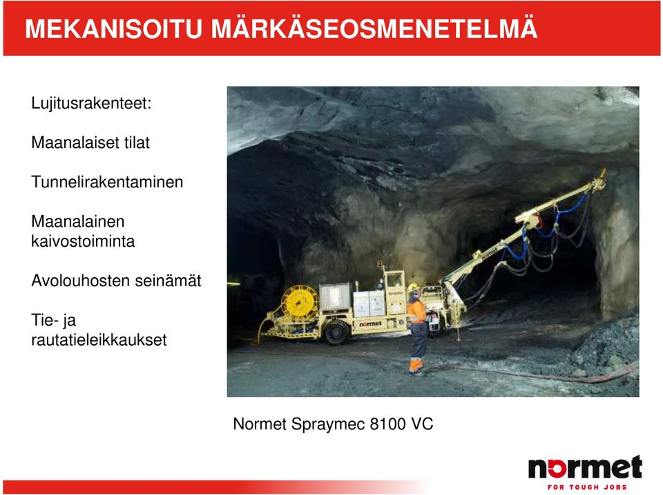 Tunnelirakentaminen Maanalainen kaivostoiminta