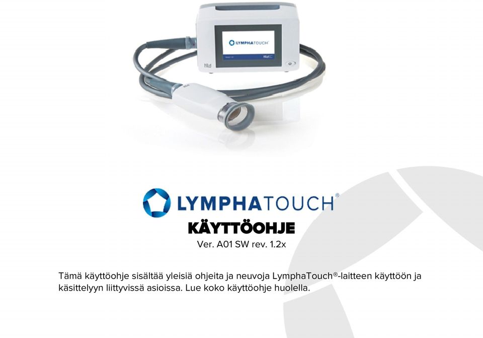 ja neuvoja LymphaTouch -laitteen käyttöön ja