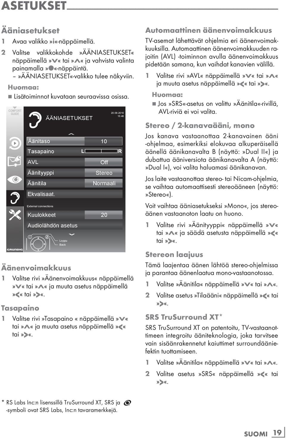 Äänitaso 10 Tasapaino AVL Äänityyppi Äänitila Ekvalisaat. External connections ÄÄNIASETUKSET Off Stereo Normaali Kuulokkeet 20 Audiolähdön asetus Loppu Back 20.09.