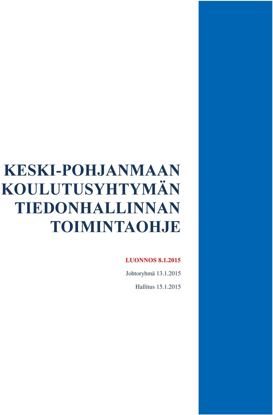 TOIMINTAOHJE (LUONNOS) LUONNOS