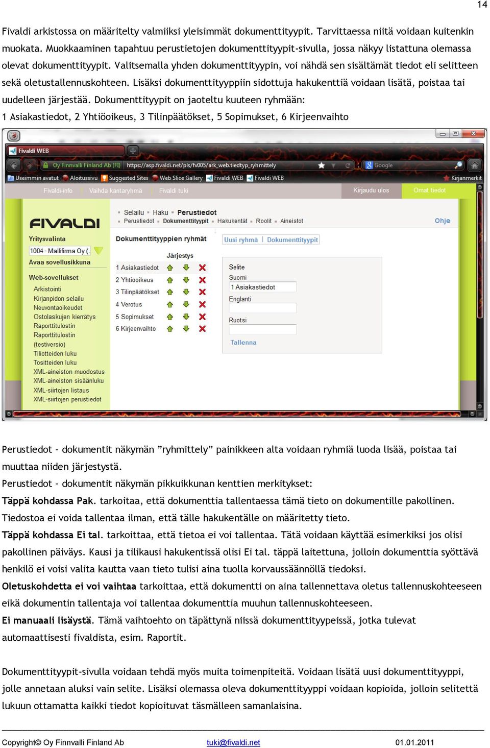 Valitsemalla yhden dokumenttityypin, voi nähdä sen sisältämät tiedot eli selitteen sekä oletustallennuskohteen.