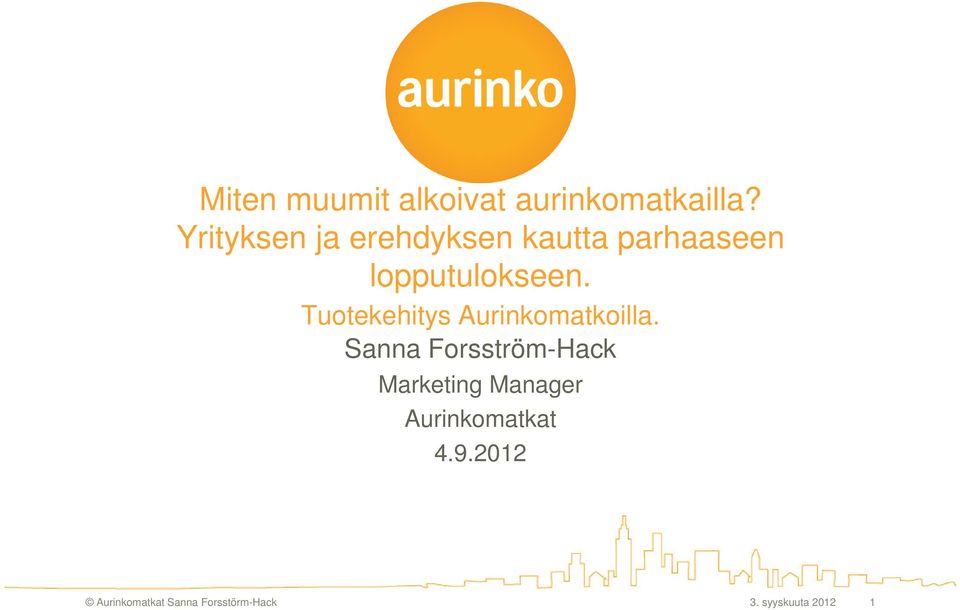 Tuotekehitys Aurinkomatkoilla.