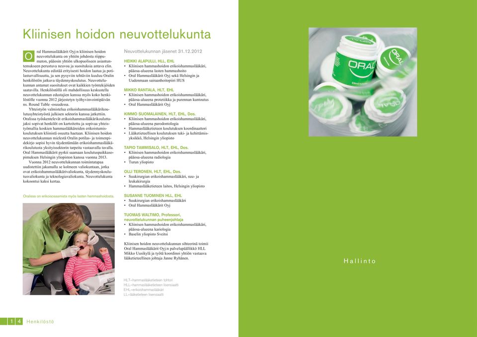 Neuvottelukunnan antamat suositukset ovat kaikkien työntekijöiden saatavilla.