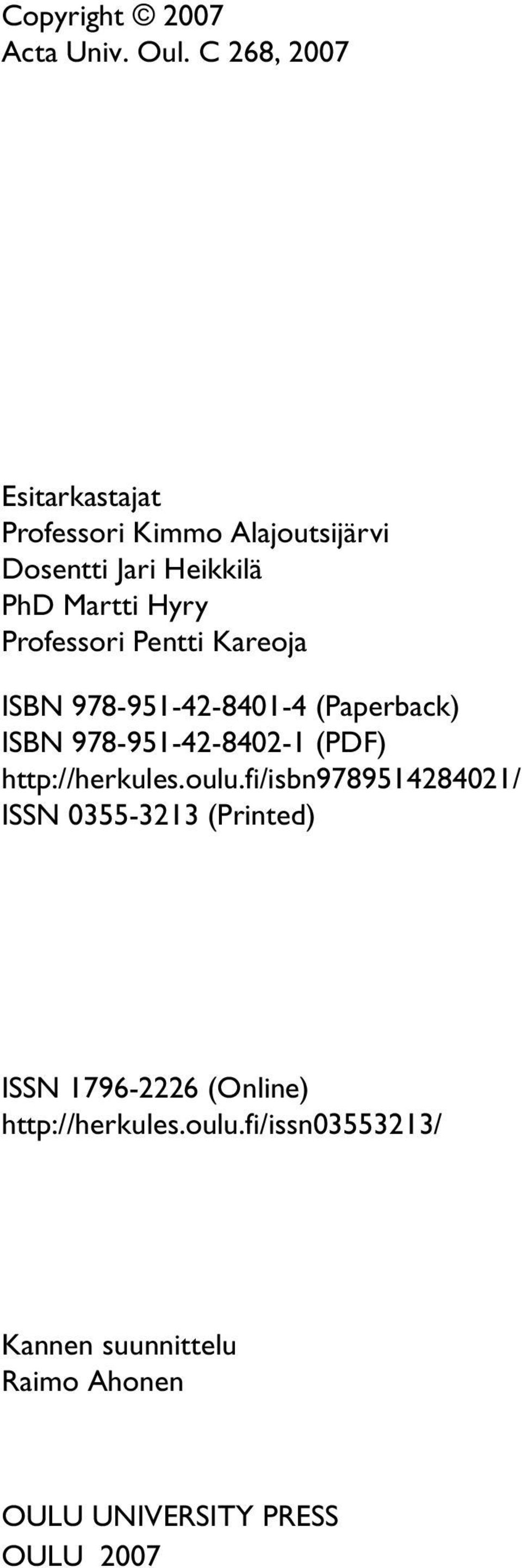 Professori Pentti Kareoja ISBN 978-951-42-8401-4 (Paperback) ISBN 978-951-42-8402-1 (PDF)