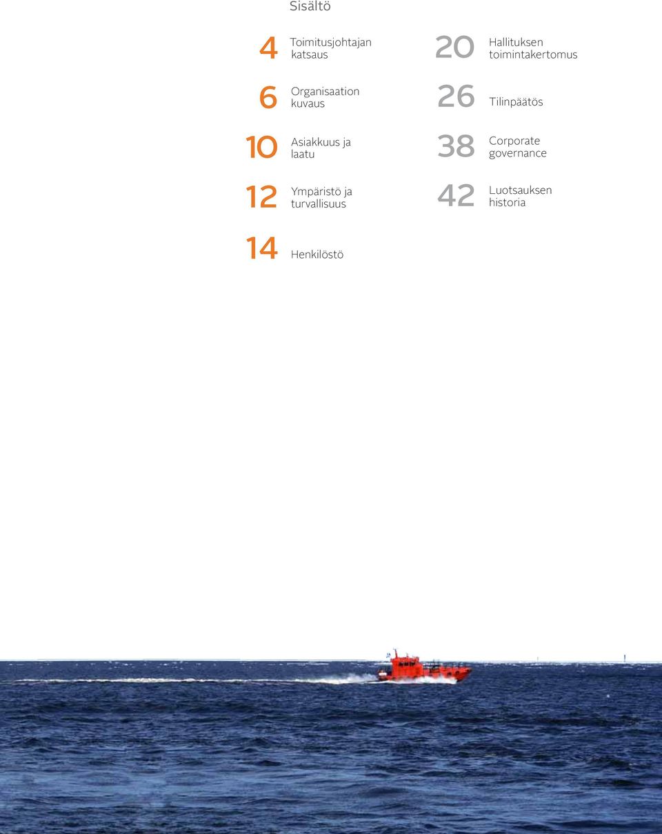 turvallisuus 20 Hallituksen toimintakertomus 26