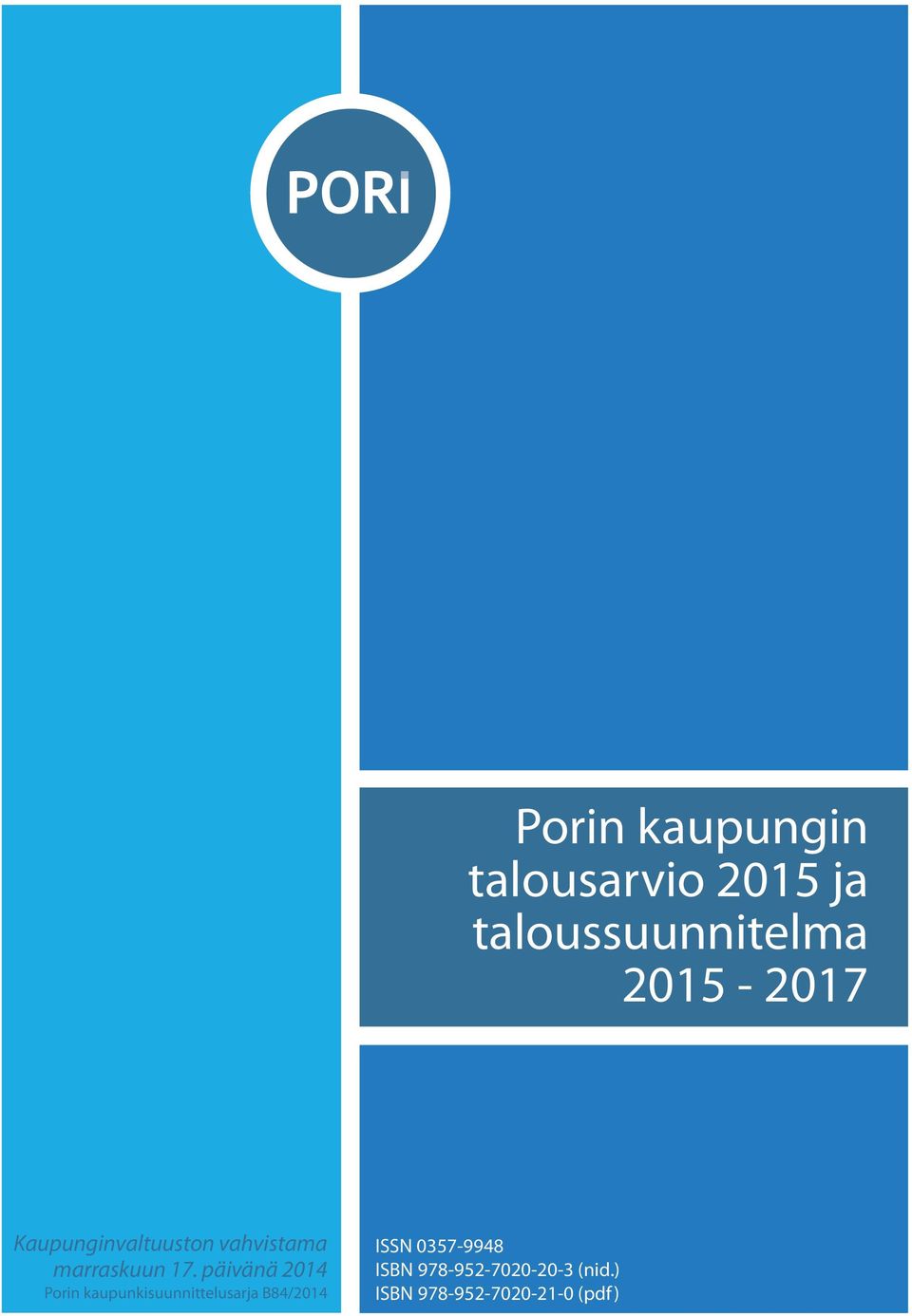 päivänä 2014 Porin kaupunkisuunnittelusarja B84/2014 ISSN