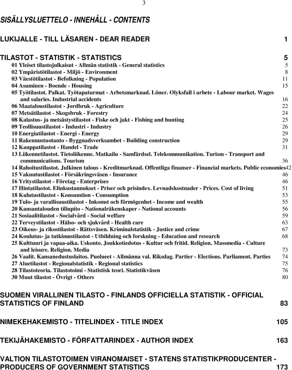 Olyksfall i arbete - Labour market. Wages and salaries.