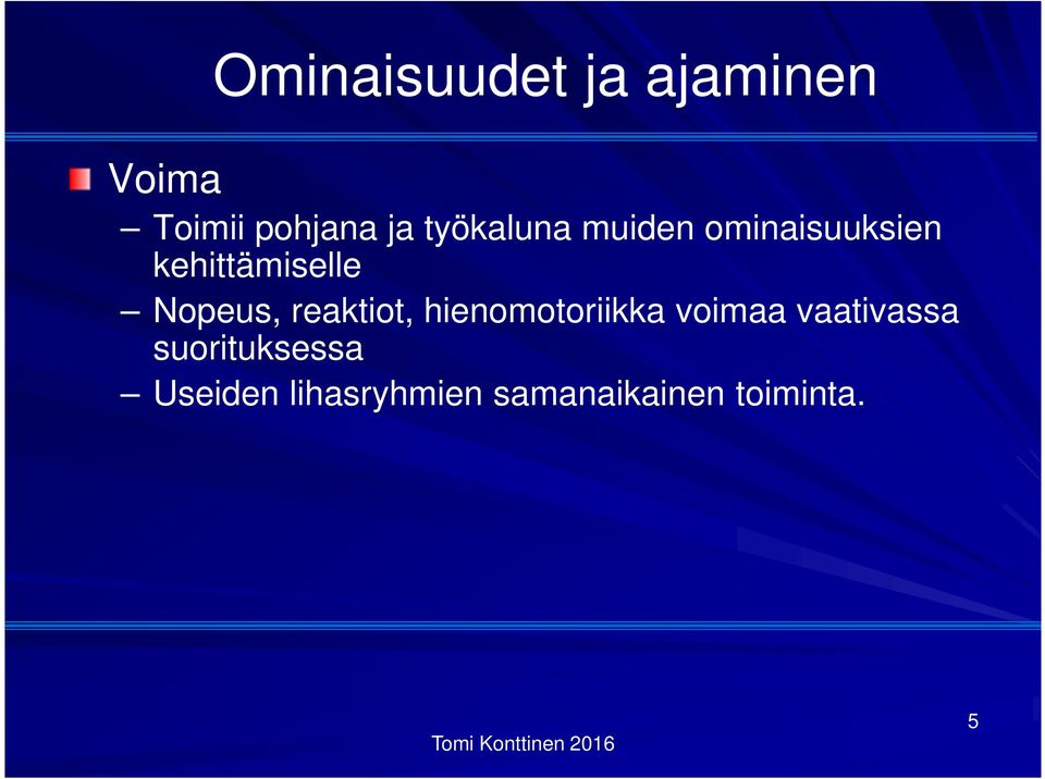 Nopeus, reaktiot, hienomotoriikka voimaa vaativassa