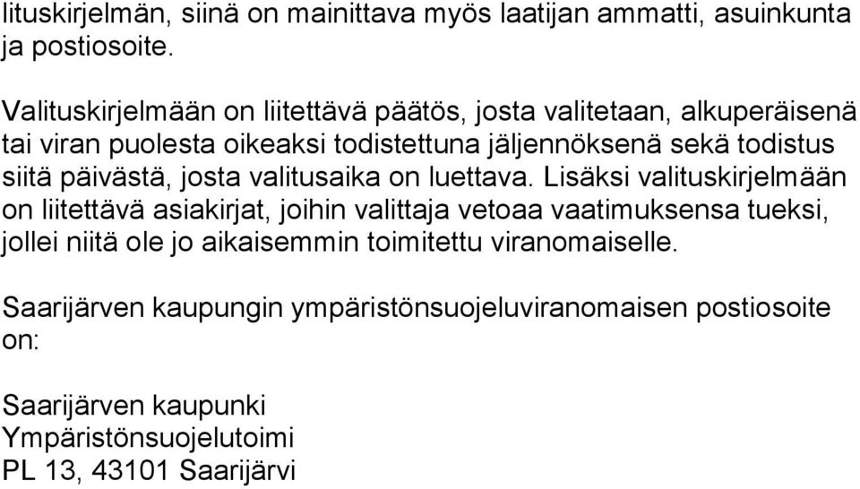 sii tä päivästä, josta valitusaika on luettava.