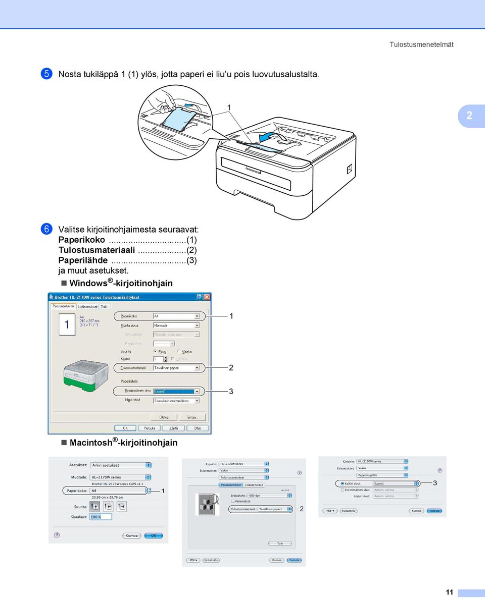 1 2 f Valitse kirjoitinohjaimesta seuraavat: Paperikoko.