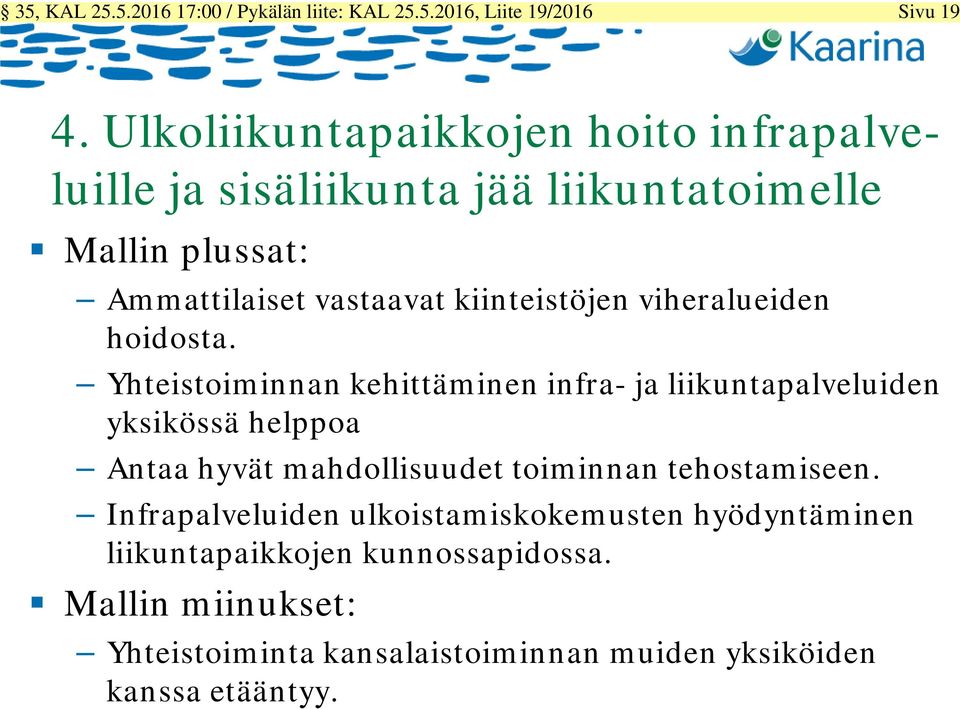 viheralueiden hoidosta.