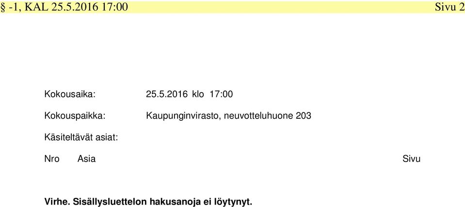 17:00 Kokouspaikka: Kaupunginvirasto,