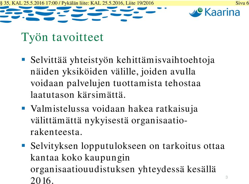tehostaa laatutason kärsimättä.