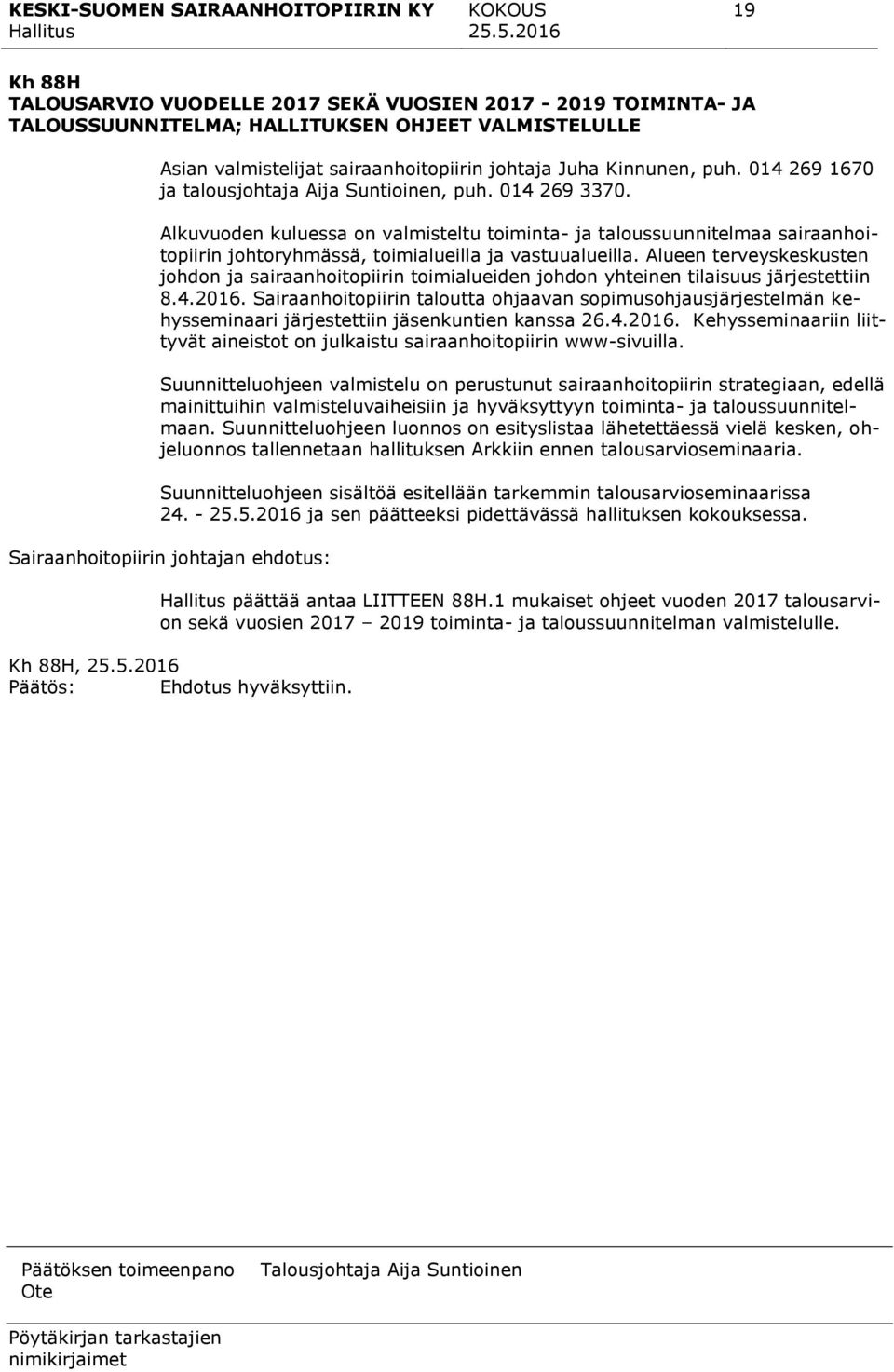 Alueen terveyskeskusten johdon ja sairaanhoitopiirin toimialueiden johdon yhteinen tilaisuus järjestettiin 8.4.2016.