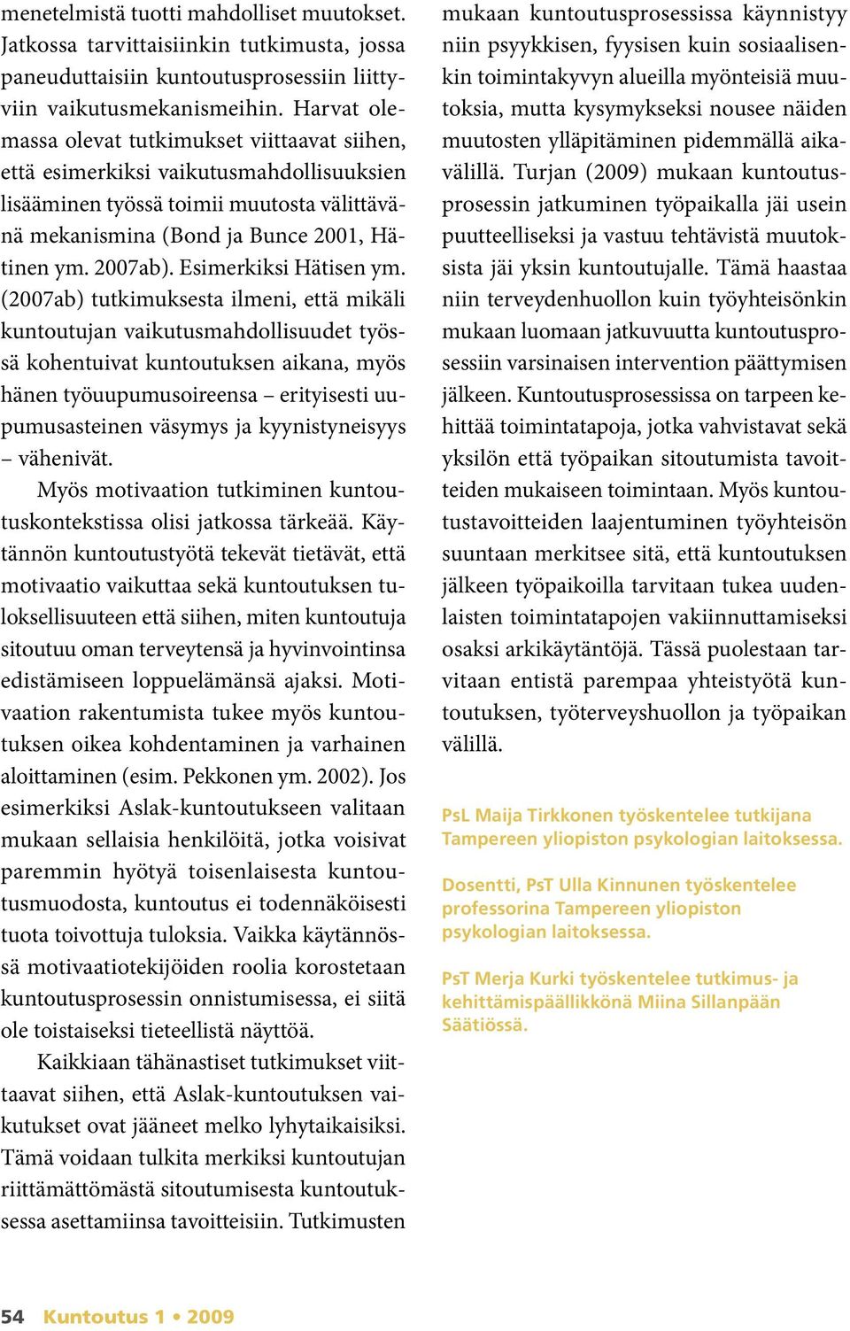 Esimerkiksi Hätisen ym.