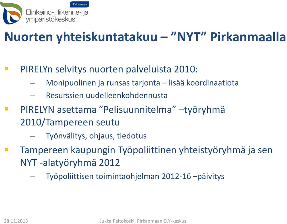 2010/Tampereen seutu Työnvälitys, ohjaus, tiedotus Tampereen kaupungin Työpoliittinen yhteistyöryhmä ja sen