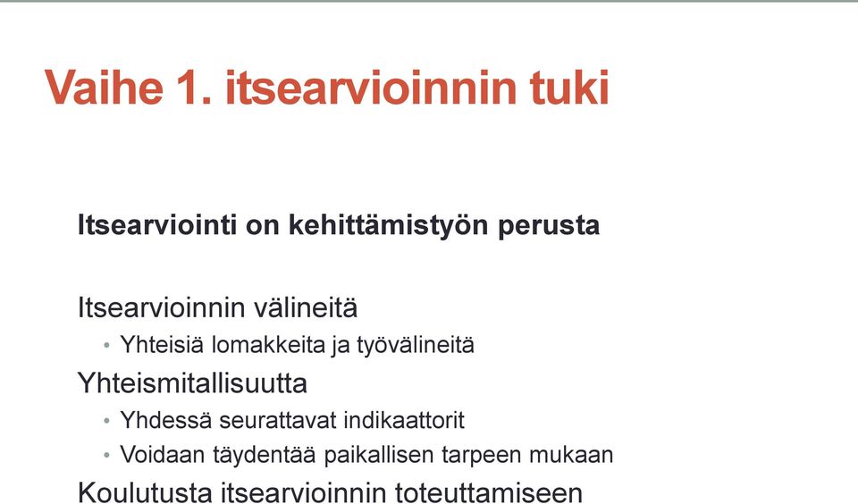 Itsearvioinnin välineitä Yhteisiä lomakkeita ja työvälineitä