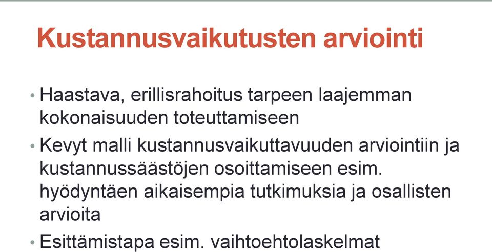 kustannusvaikuttavuuden arviointiin ja kustannussäästöjen osoittamiseen