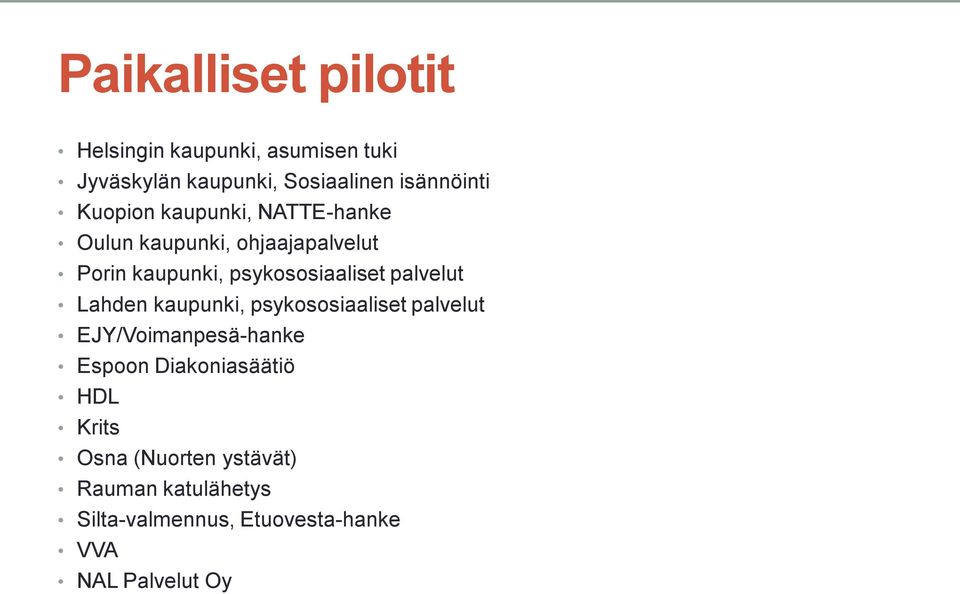 palvelut Lahden kaupunki, psykososiaaliset palvelut EJY/Voimanpesä-hanke Espoon Diakoniasäätiö