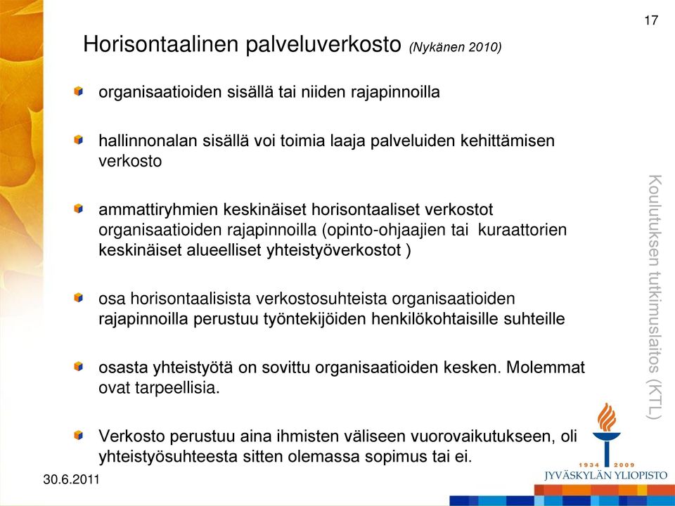 (opinto-ohjaajien tai kuraattorien keskinäiset alueelliset yhteistyöverkostot ) osa horisontaalisista verkostosuhteista organisaatioiden rajapinnoilla perustuu