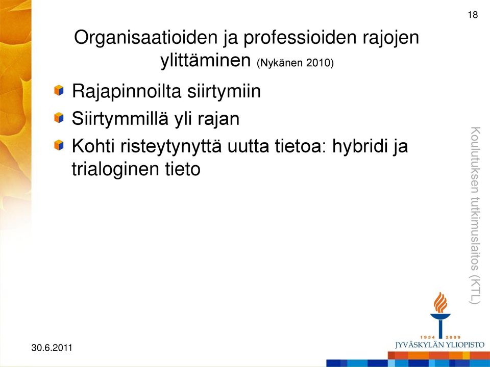 siirtymiin Siirtymmillä yli rajan Kohti