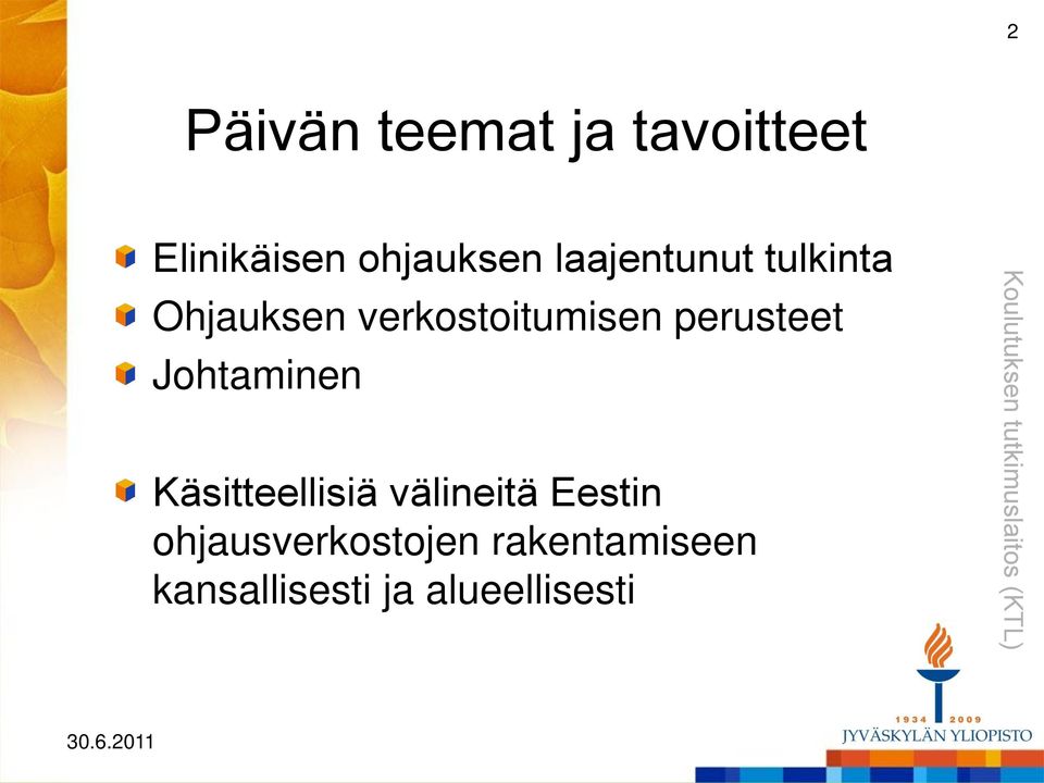 perusteet Johtaminen Käsitteellisiä välineitä Eestin