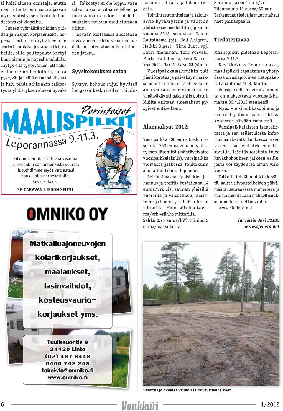 Suuren työmäärän näiden puiden ja risujen korjaamiseksi nopeasti onkin tehnyt alueemme seniori porukka, josta suuri kiitos heille, sillä polttopuuta kertyi kuutioittain ja nopealla tahdilla.