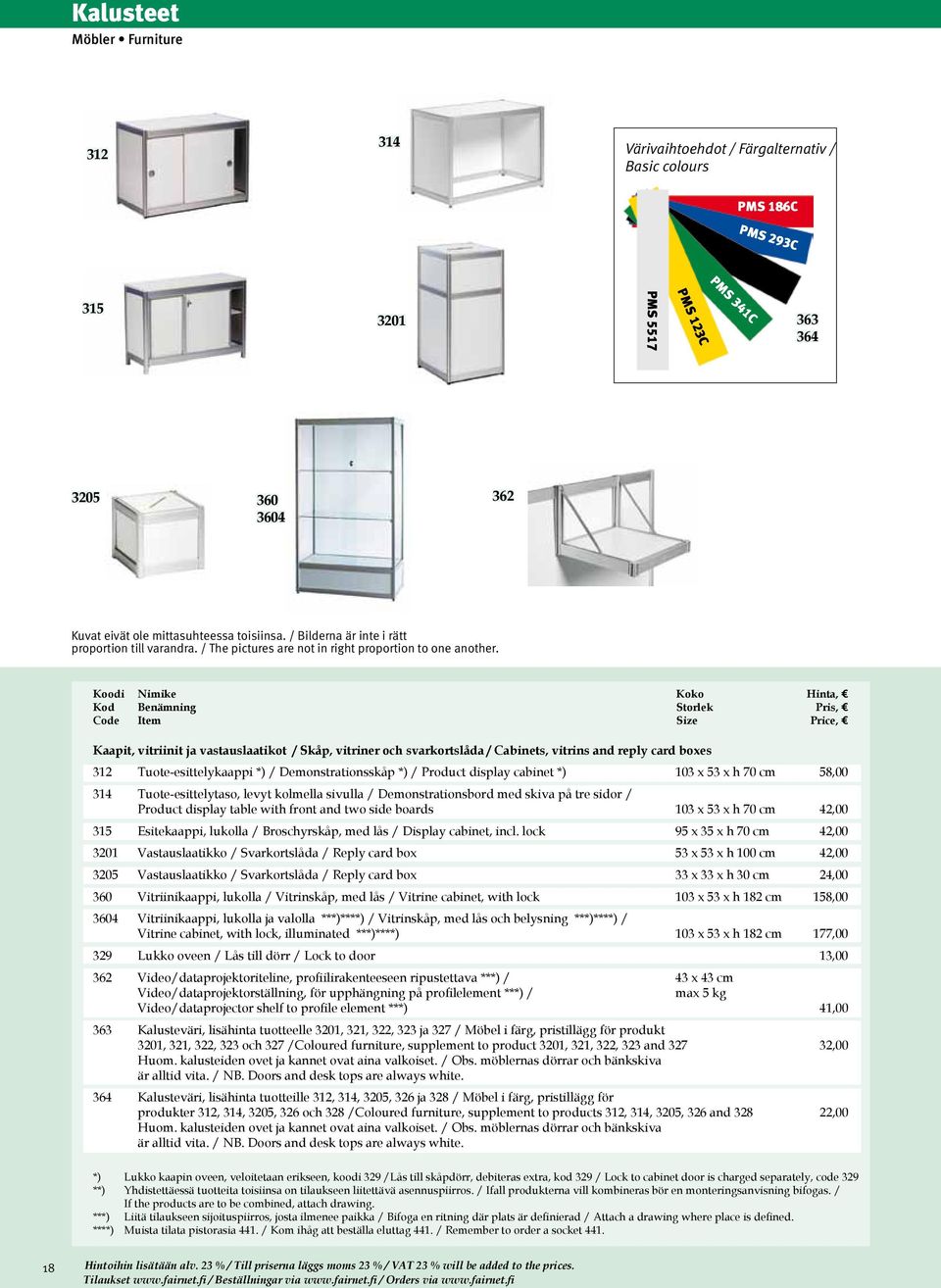 Koodi Nimike Koko Hinta, Kod Benämning Storlek Pris, Code Item Size Price, Kaapit, vitriinit ja vastauslaatikot / Skåp, vitriner och svarkortslåda / Cabinets, vitrins and reply card boxes 312