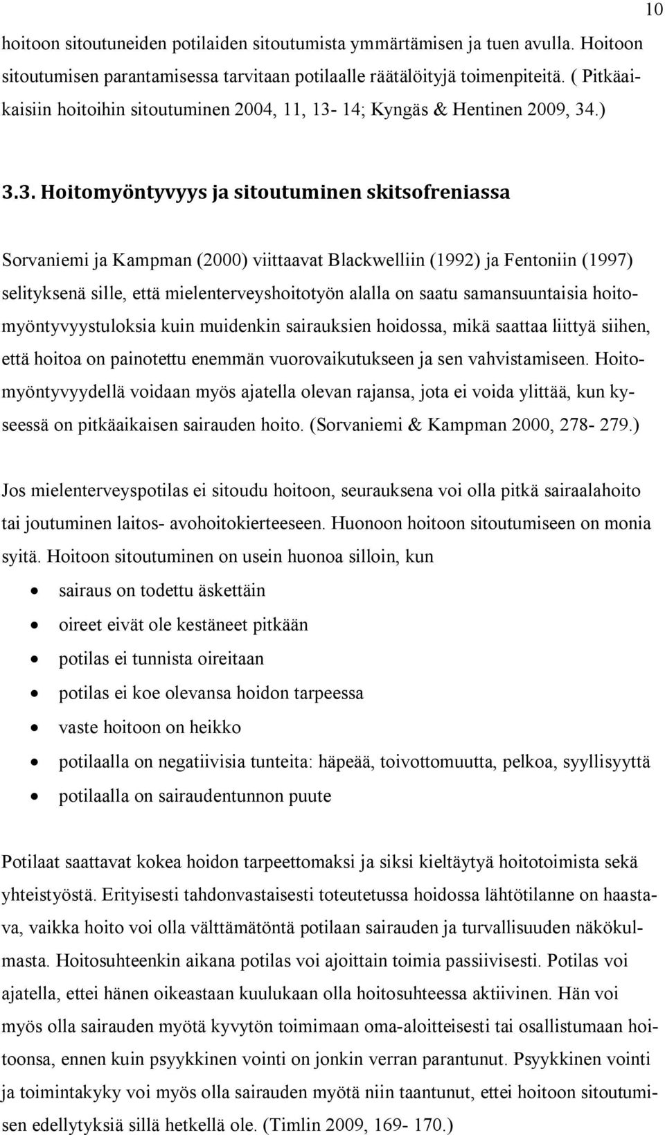 14; Kyngäs & Hentinen 2009, 34