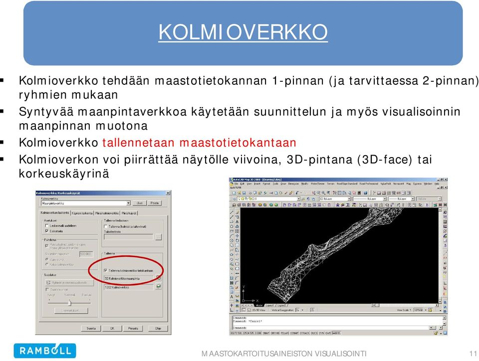 visualisoinnin maanpinnan muotona Kolmioverkko tallennetaan maastotietokantaan