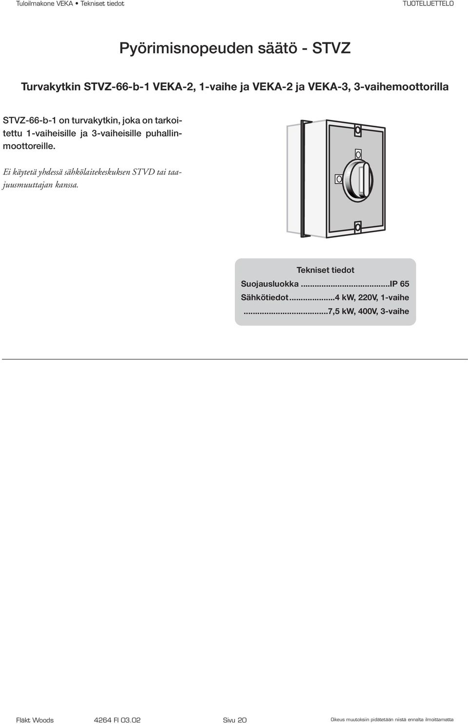 3-vaiheisille puhallinmoottoreille.