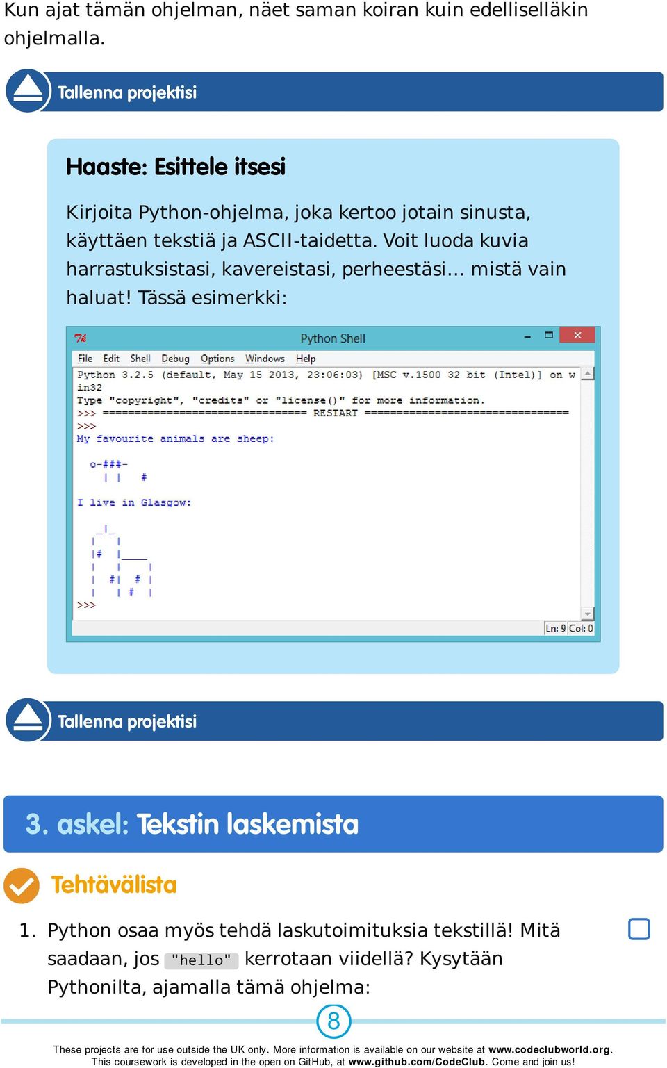 ASCII-taidetta. Voit luoda kuvia harrastuksistasi, kavereistasi, perheestäsi mistä vain haluat!
