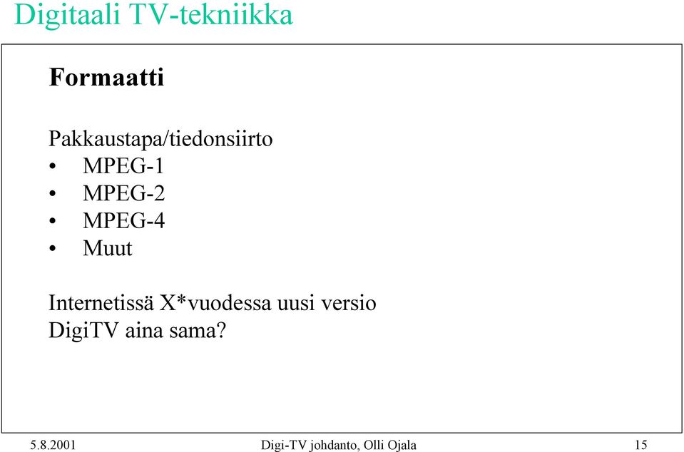 MPEG-4 Muut Internetissä X*vuodessa uusi