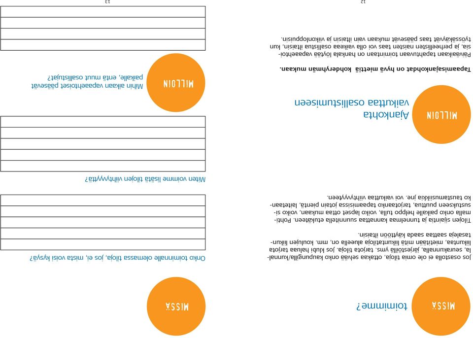 Tilojen sijaintia ja tunnelmaa kannattaa suunnitella etukäteen.