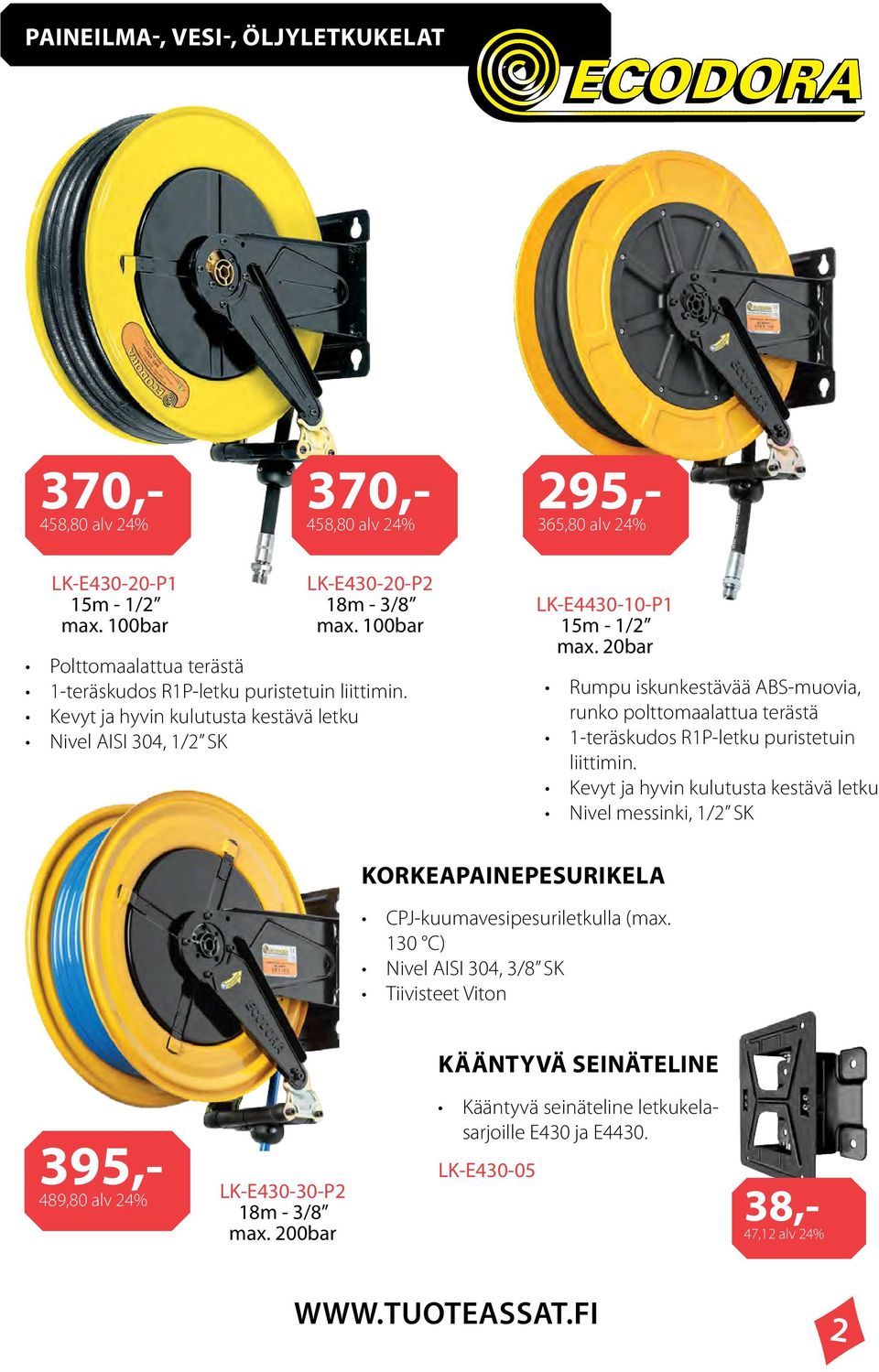 20bar Rumpu iskunkestävää ABS-muovia, runko polttomaalattua terästä 1-teräskudos R1P-letku puristetuin liittimin.