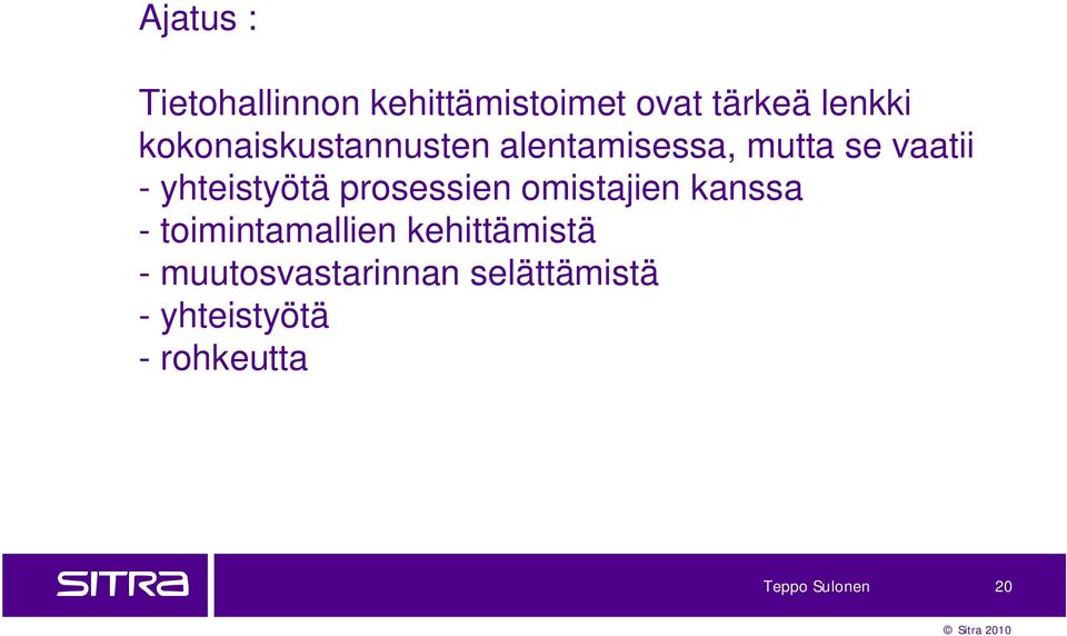 yhteistyötä prosessien omistajien kanssa - toimintamallien