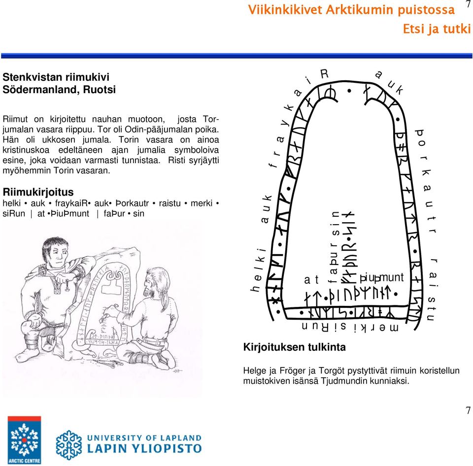 Risti syrjäytti myöhemmin Torin vasaran.