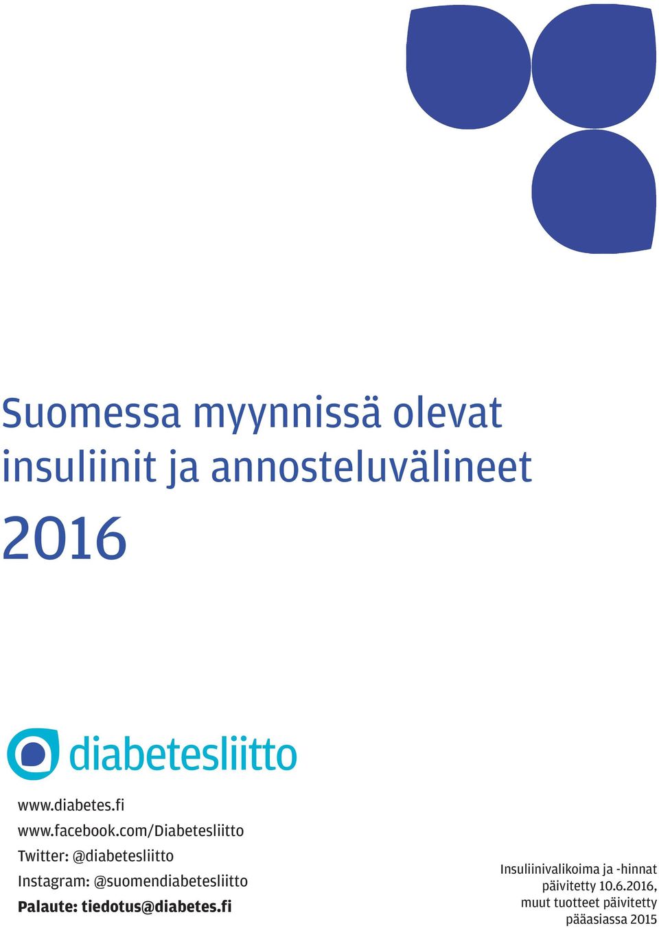 com/diabetesliitto Twitter: @diabetesliitto Instagram: