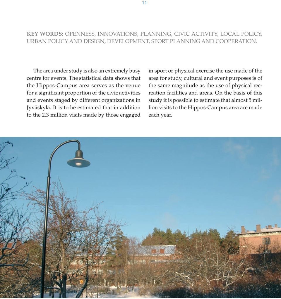 The statistical data shows that the Hippos-Campus area serves as the venue for a significant proportion of the civic activities and events staged by different organizations in Jyväskylä.