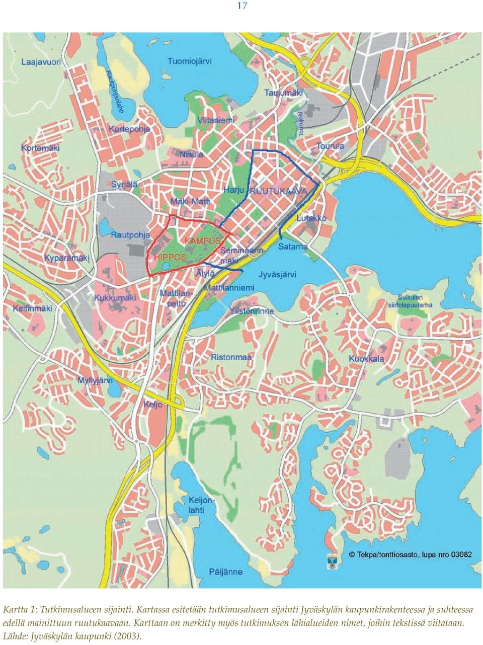 kaupunkirakenteessa ja suhteessa edellä mainittuun ruutukaavaan.