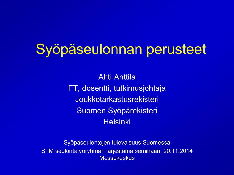 Syöpärekisteri Helsinki Syöpäseulontojen tulevaisuus