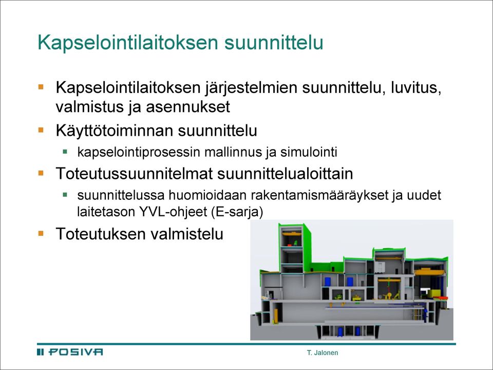 mallinnus ja simulointi Toteutussuunnitelmat suunnittelualoittain suunnittelussa