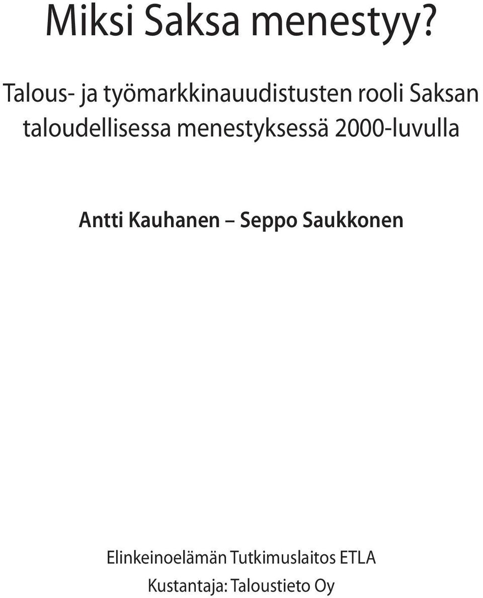 taloudellisessa menestyksessä 2000-luvulla Antti