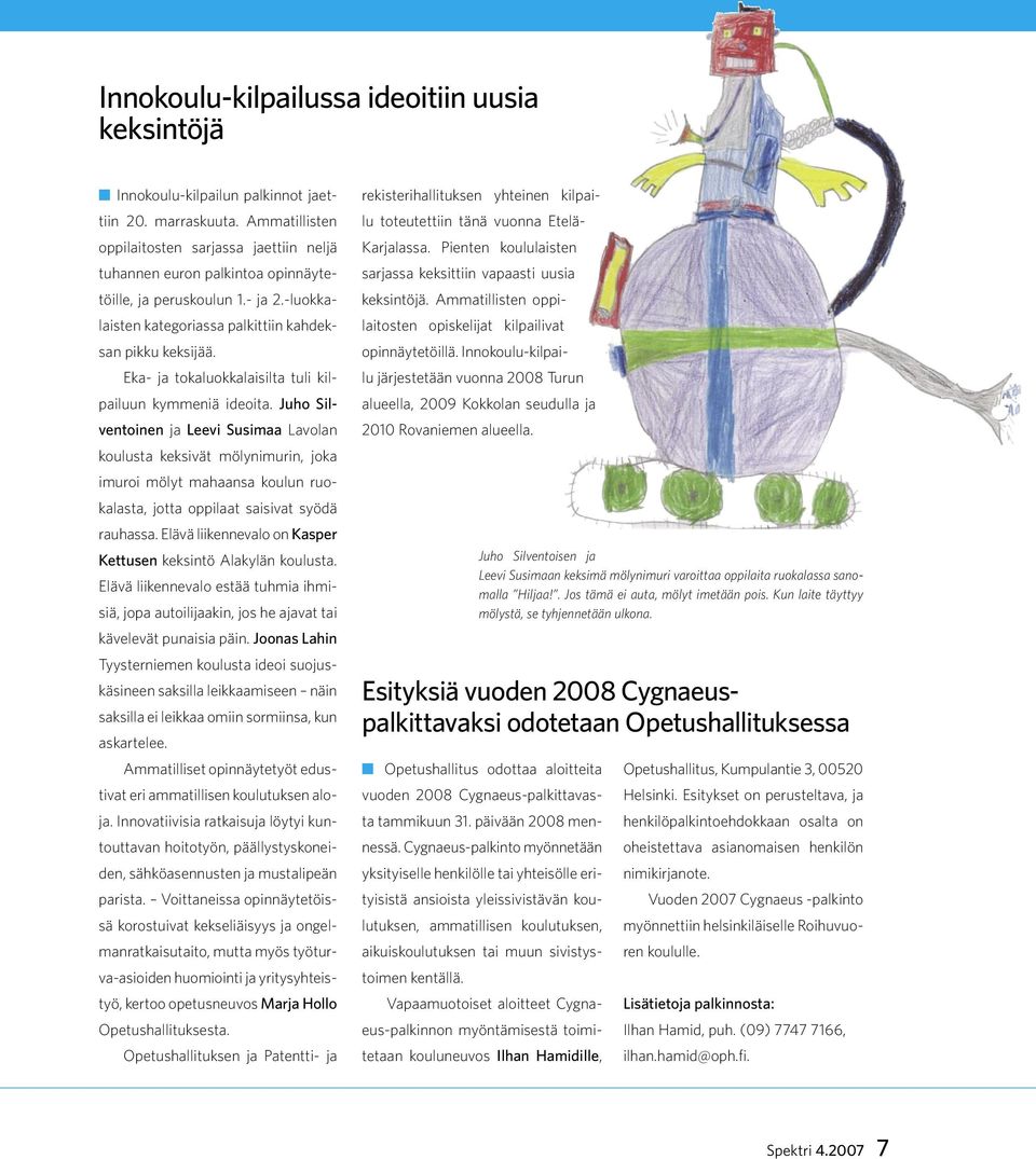 Eka- ja tokaluokkalaisilta tuli kilpailuun kymmeniä ideoita.