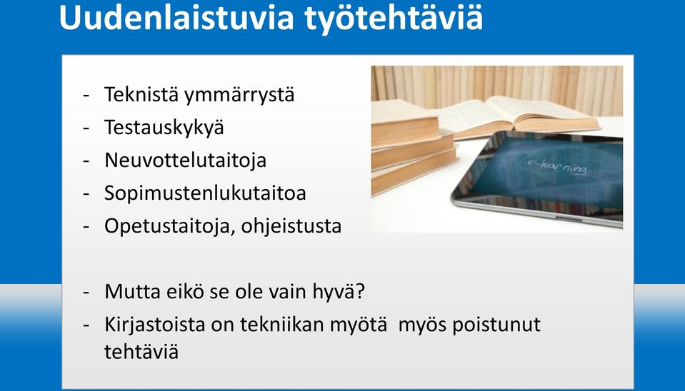 - Opetustaitoja, ohjeistusta - Mutta eikö se ole vain